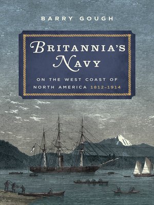 cover image of Britannia's Navy on the West Coast of North America, 1812-1914